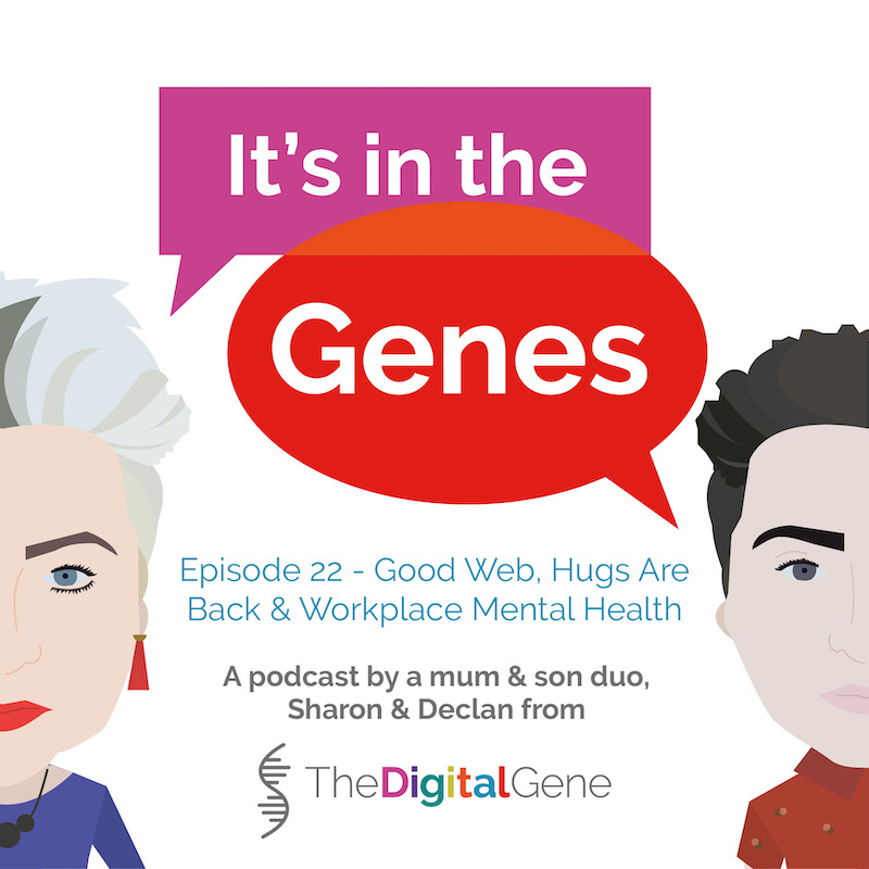 Good Web, Hugs Are Back & Workplace Mental Health